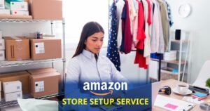 amazon store setup service, amazon store setup, Amazon Seller, Amazon Storefront, Amazon store management services, Amazon storefront requirements, Amazon store setup service cost