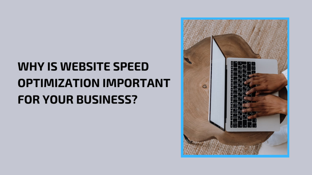 Why is Website Speed Optimization Important for Your Business?