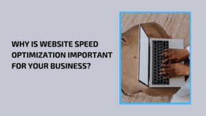 Why is Website Speed Optimization Important for Your Business?